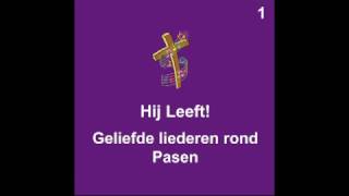 Hij leeft  Geliefde liederen rond Passie en Pasen (1)