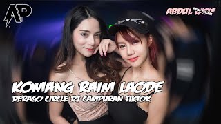 DJ DeRaGo Circle X Komang Raim Raode Dj Campuran Terbaru Full Bass Remix Jedag Jedug Paling Enak