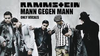 Rammstein - Mann Gegen Mann (Only Vocals)