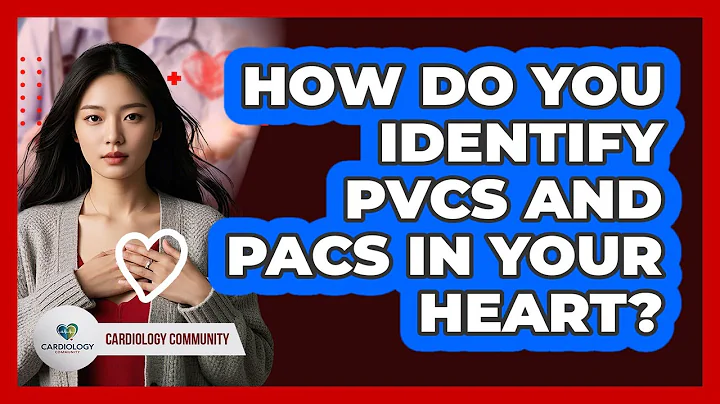 How Do You Identify PVCs And PACs In Your Heart? - Cardiology Community