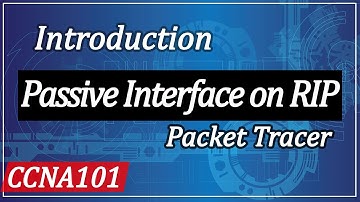 Passive Interface on Routing Information Protocol (RIP) in Cisco Packet Tracer | CCNA 101