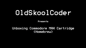 Unboxing Commodore MAX Cartridge (Homebrew)