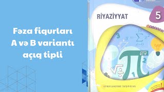 Fəza fiqurları.A və B variantı 5-ci sinif riyaziyyat dim testi açıq tip test tapşırıqları seh 48,49.