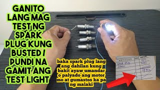 Paano mag test ng spark plug kung busted o pundi na gamit ang test light