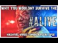Why You Wouldn't Survive #Alive's Hashtag Virus/Zombie Apocalypse