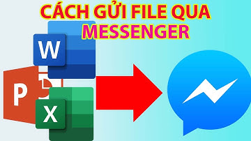 Cách Gửi File Qua Messenger