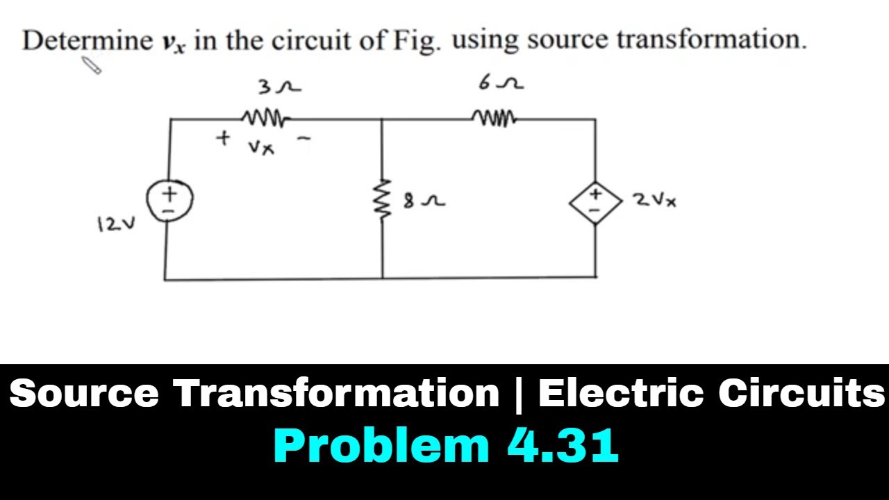 Source Transformation | Electric Circuits | Problem 4.31 | Electrical Engineering