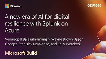 A new era of AI for digital resilience with Splunk on Azure | ODFP960