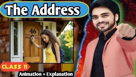 The Address || English class 11 || Full Explanation with Summary | BY dear sir Oneshot 