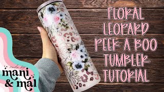 Floral Leopard Peek A Boo Tumbler Tutorial