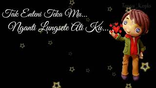 Status WhatsApp - Tak Enteni Teka Mu (Lungset 2) Ska 86