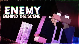 ENEMY | BEHIND THE SCENE