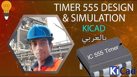 Timer 555 Design and Simulation using Kicad بالعربي