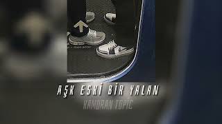 Kamuran Topic - Aşk Eski Bir Yalanspeed Up