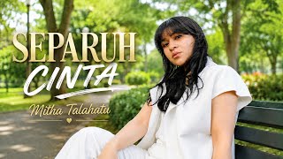 Lagu Ambon Romantis _ SEPARUH CINTA || Mitha Talahatu || Cipta : Noce Tauran || Cover Pop Ambon 