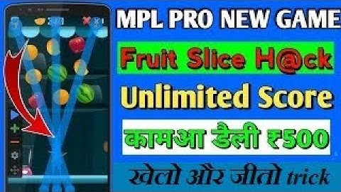 MPL Fruit Slice New Mod Apk | Unlimited Life