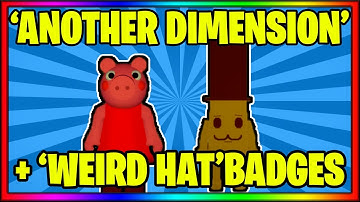 How to get the 2 NEW BADGES in PIGGY RP [W.I.P] (Another Dimension & Weird Hat) || Roblox