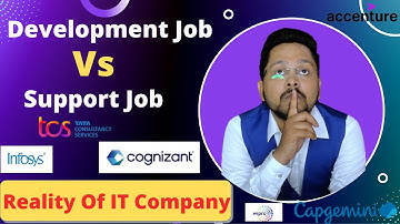 Support vs Development Jobs | Support Profile In India | Reality of Project In IT Industry