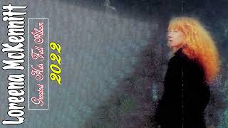 Loreena Mckennitt Greatest Hits Full Album Ever Loreena Mckennitt Collection 2023 Only Time, May