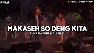 MAKASE SO DENG KITA - Allan 12 Ft Riska Ma'aruf | DISCOTANAH ( Official Music Video )