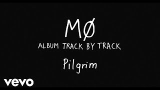 Mø - Pilgrim (Track By Track)
