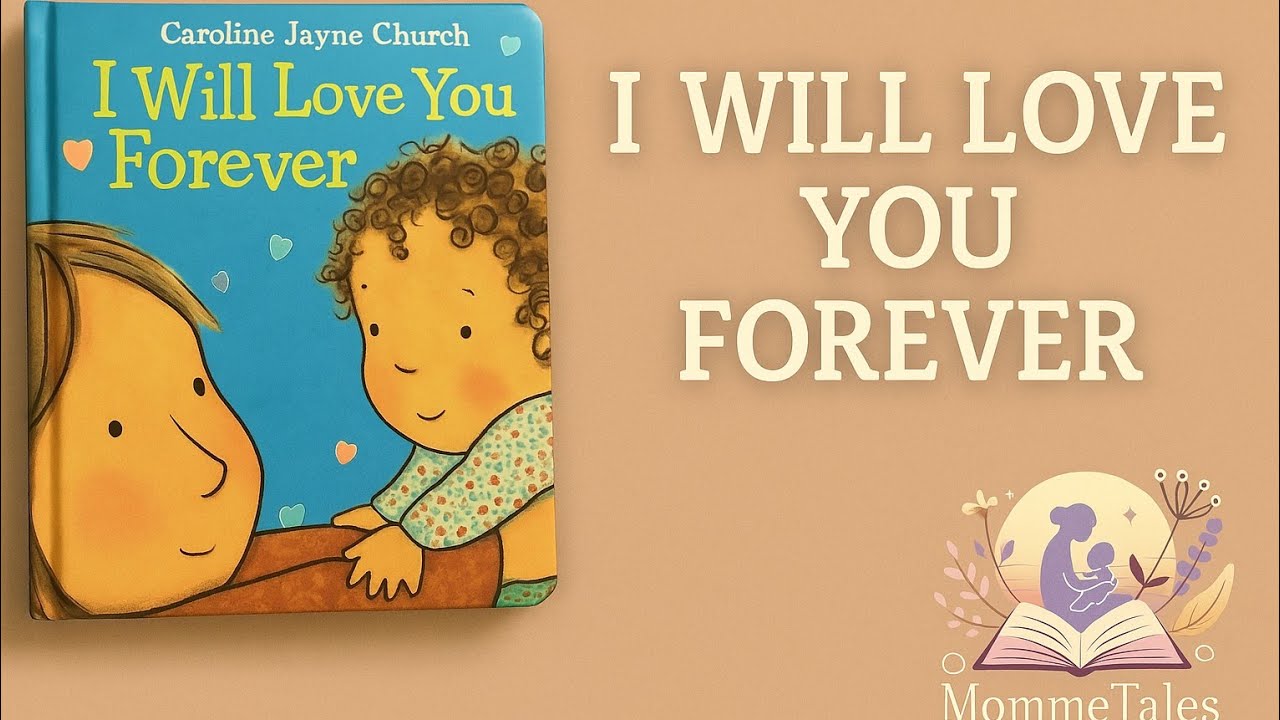 I Will Love You Forever |By Caroline Jayne Church | Bedtime Story