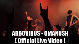 ARBOVIRUS - Omanush [Official Live Video] chords