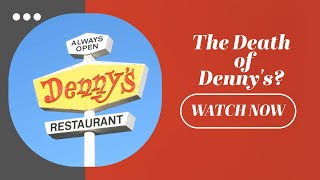 The Failure of Denny's the Beloved Breakfast Location