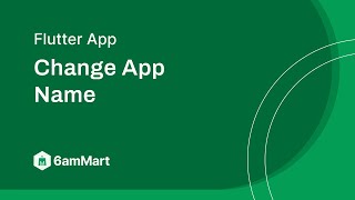 How to Change App Name in 6amMart?