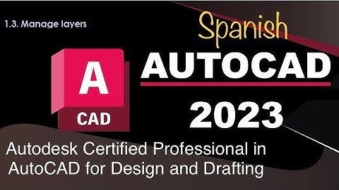 1.3. Curso de Certificacion de AutoCAD 2023 (Manage layers)