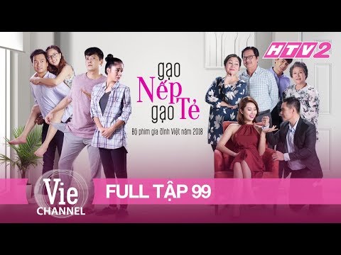 #99 GẠO NẾP GẠO TẺ | Phim Gia Đình Việt hay nhất 2018