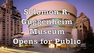 Solomon R. Guggenheim Museum Opens for Public - October 21, 1959