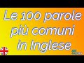 Elenco delle 100 parole più comuni nella conversazione in Inglese