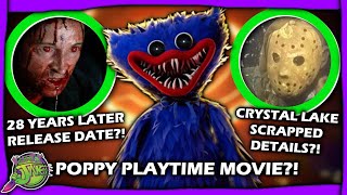 28 YEARS LATER, CRYSTAL LAKE, POPPY PLAYTIME MOVIE? + More!