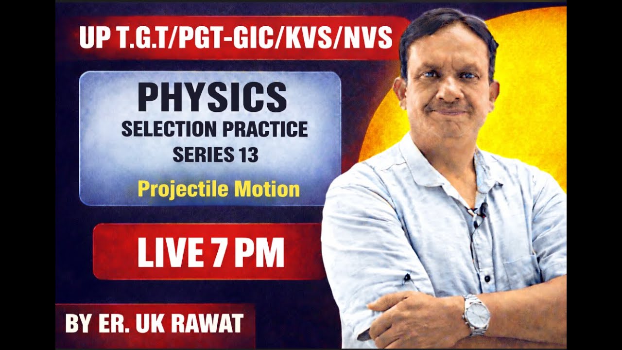 UP T.G.T/PGT-GIC/KVS/NVS Projectile Motion Class -13