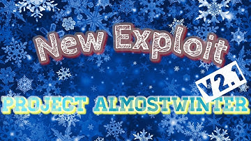 [PATCHED] | Project AlmostWinter V2.1 | Download and Gameplay | Roblox