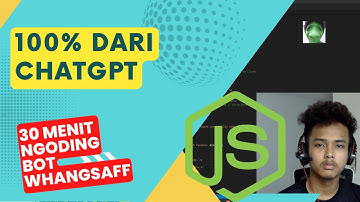 30 MENIT BERISI CODING BOT WA NODE JS DENGAN OPEN AI [Free Script]