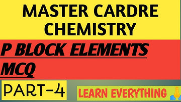 MASTER CADRE CHEMISTRY//P-BLOCK-ELEMENTS//PART-4