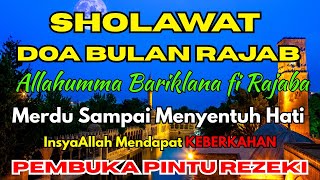 Sholawat Bulan Rajab Merdu InsyaAllah Mendapatkan Keberkahan Allah l Allahumma Fi Rajaba ,Malam Ke 6