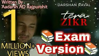 Tera Zikr (Exam Version)- Darshan Raval | Official Video - Latest New Hit Song