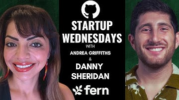 GitHub Start Up Wednesday with Danny Sheridan and Fern