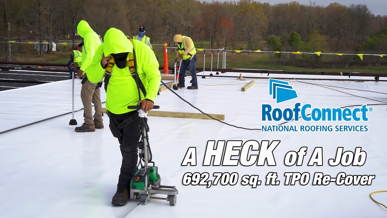 RoofConnect - A HECK of A Job | 692,700 ft² TPO Re-Cover |