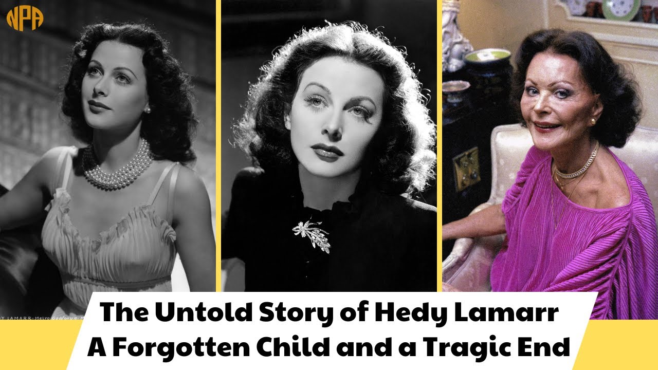 The Untold Story of Hedy Lamarr A Forgotten Child and a Tragic End ...