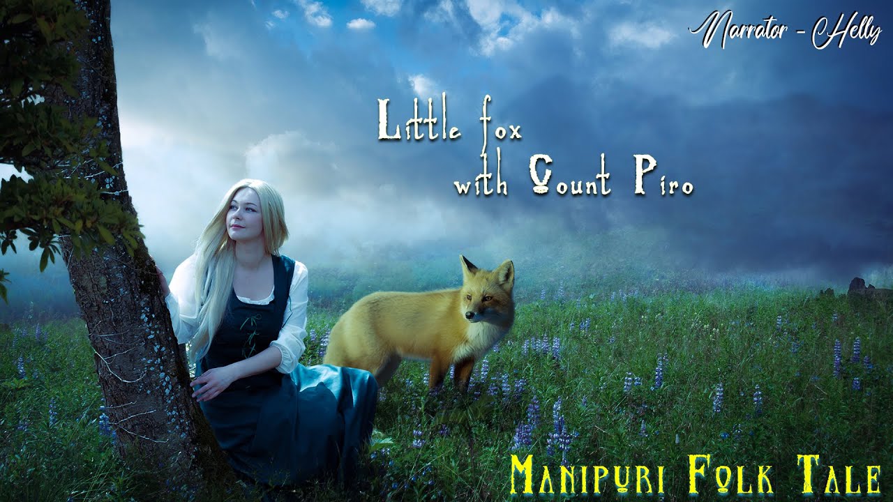 Little Fox with Count Piro - Manipuri Folk Tale (05) - YouTube