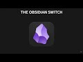 The Obsidian Switch
