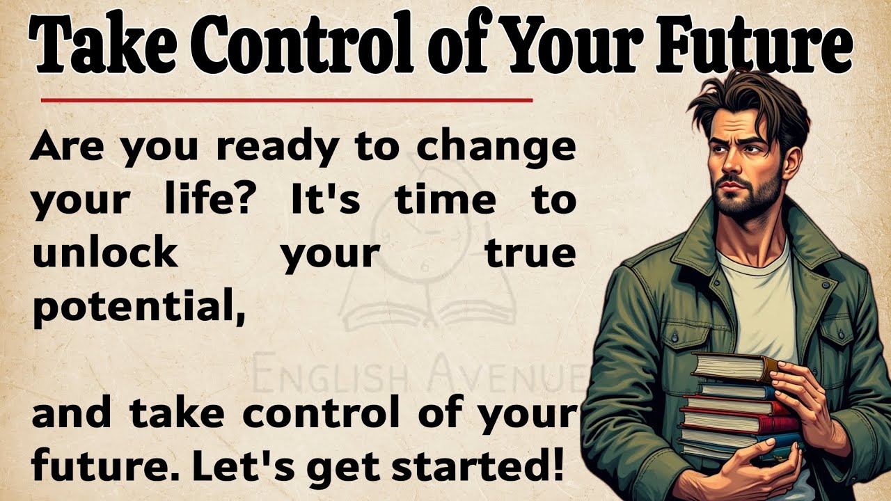 Outline Video Take Control of Your Future π₯ || Graded Reader || Improve Your Listening & Speaking English Skills β