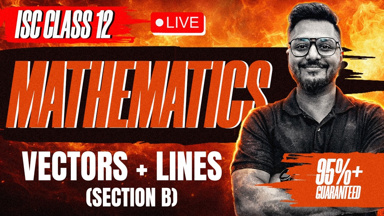Vector Lines Section B | ISC Board Class 12th | Vectors & Lines for ISC Board | Yash Maheshwari Sir