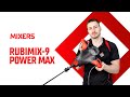 The Most Powerful Mixer, The RUBIMIX-9 POWER MAX