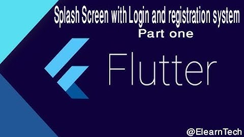 Splash Screen and login and also registration system using  Flutter,MySql Part One