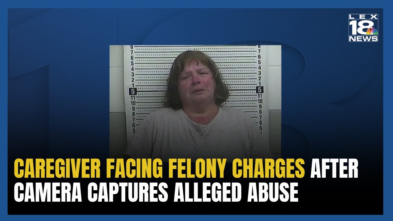 Caregiver Facing Felony Charges After Camera Captures Alleged Abuse of ...